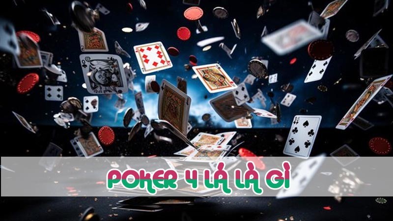 Đặc điểm của Poker 4 lá là gì – Nó khác gì so với Poker truyền thống trên Wi88? - wi88